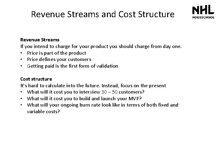Revenue Streams and Cost Structure Revenue Streams If you intend to charge for your