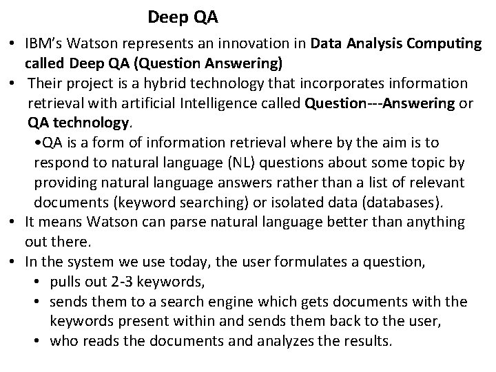 Deep QA • IBM’s Watson represents an innovation in Data Analysis Computing called Deep