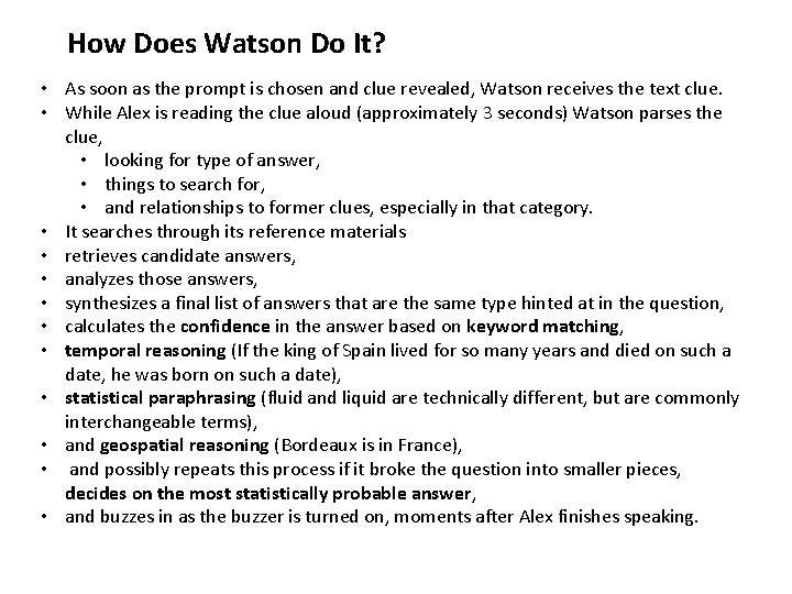 How Does Watson Do It? • As soon as the prompt is chosen and