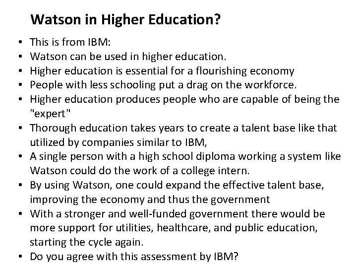 Watson in Higher Education? • • • This is from IBM: Watson can be