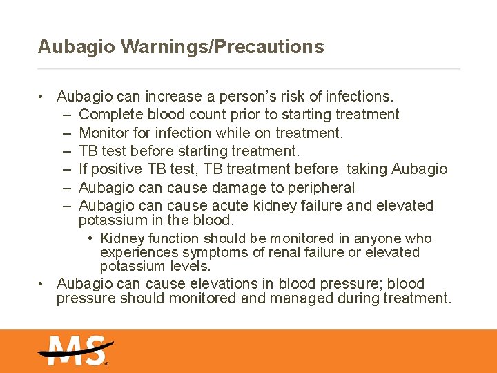 Aubagio Warnings/Precautions • Aubagio can increase a person’s risk of infections. – Complete blood