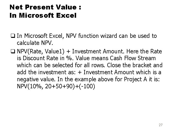 Net Present Value : In Microsoft Excel q In Microsoft Excel, NPV function wizard