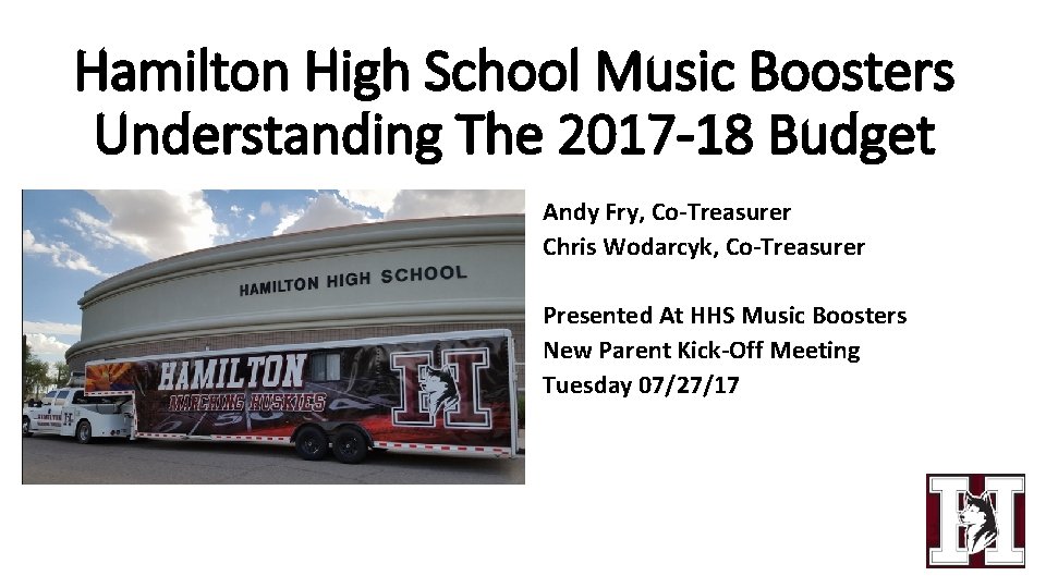 Hamilton High School Music Boosters Understanding The 2017 -18 Budget Andy Fry, Co-Treasurer Chris