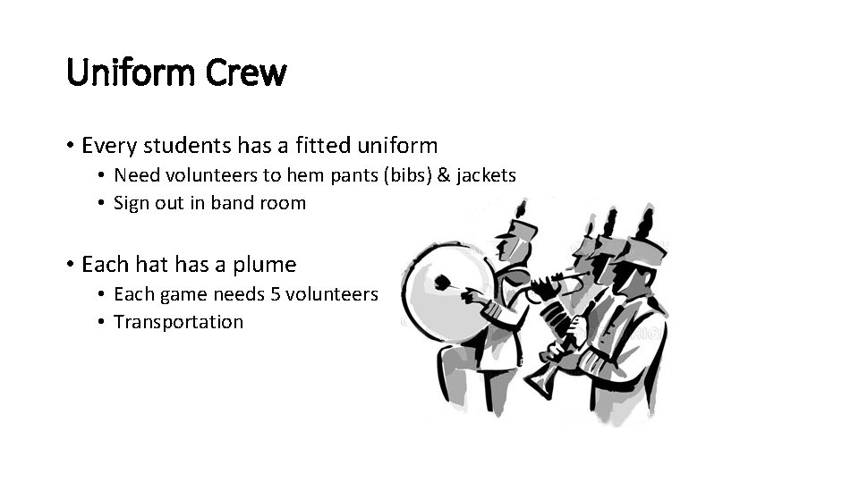 Uniform Crew • Every students has a fitted uniform • Need volunteers to hem