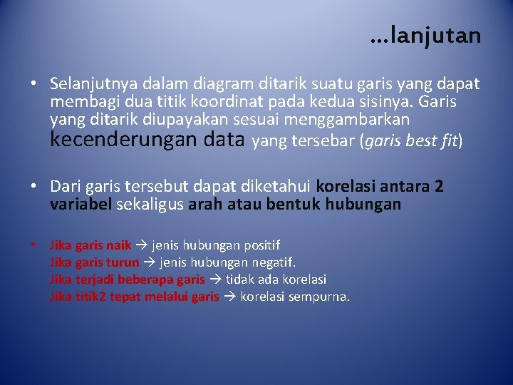 …lanjutan • Selanjutnya dalam diagram ditarik suatu garis yang dapat membagi dua titik koordinat