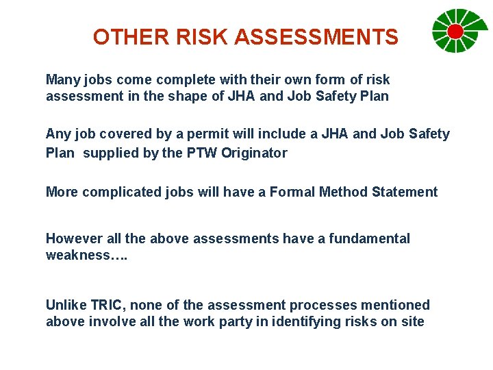 OTHER RISK ASSESSMENTS Many jobs come complete with their own form of risk assessment