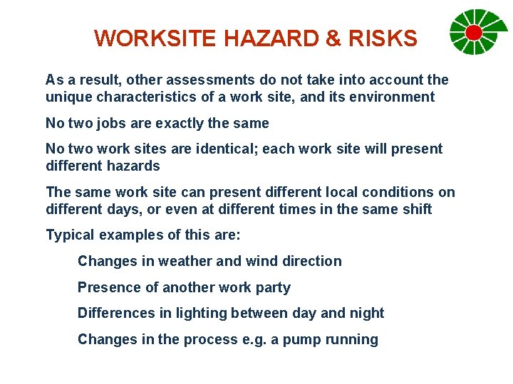 WORKSITE HAZARD & RISKS As a result, other assessments do not take into account