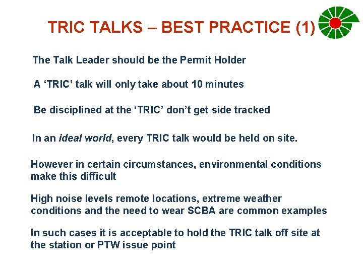 TRIC TALKS – BEST PRACTICE (1) The Talk Leader should be the Permit Holder