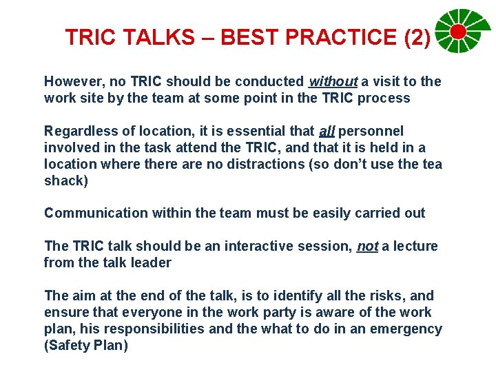 TRIC TALKS – BEST PRACTICE (2) However, no TRIC should be conducted without a