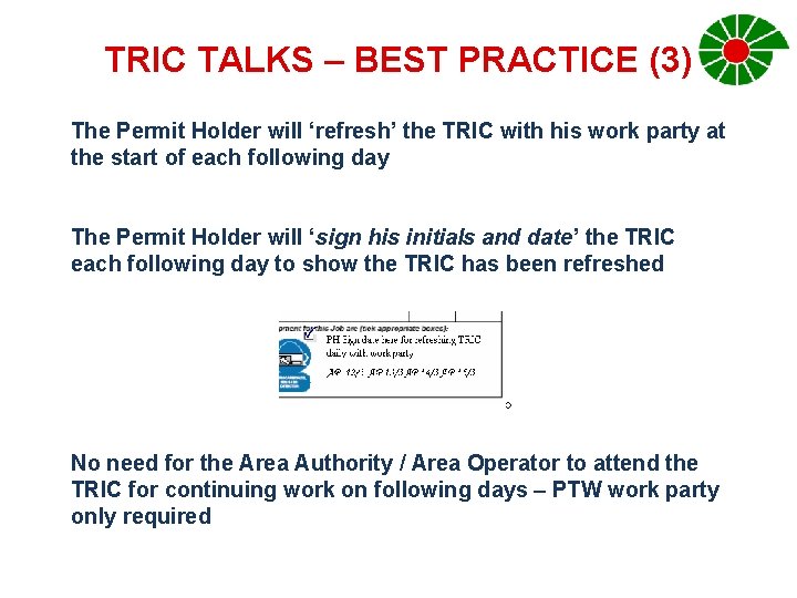 TRIC TALKS – BEST PRACTICE (3) The Permit Holder will ‘refresh’ the TRIC with