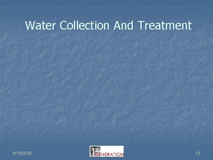 Water Collection And Treatment 9/15/2020 13 