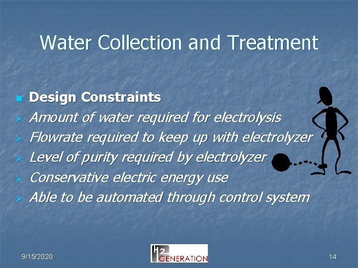 Water Collection and Treatment n Ø Ø Ø Design Constraints Amount of water required