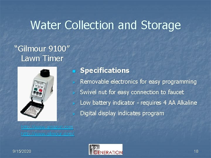 Water Collection and Storage “Gilmour 9100” Lawn Timer n Specifications Ø Removable electronics for