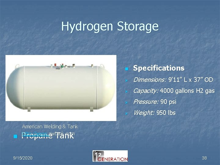 Hydrogen Storage n n Specifications Ø Dimensions: 9’ 11” L x 37” OD Ø