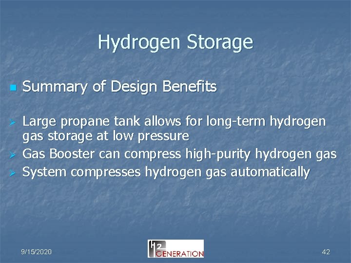 Hydrogen Storage n Ø Ø Ø Summary of Design Benefits Large propane tank allows
