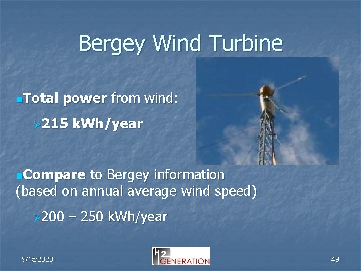 Bergey Wind Turbine n. Total power from wind: Ø 215 k. Wh/year n. Compare