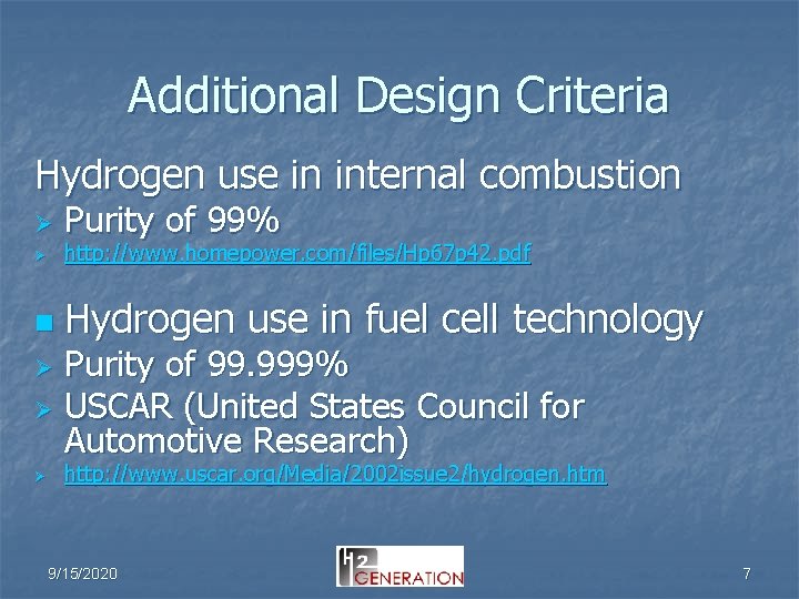 Additional Design Criteria Hydrogen use in internal combustion Ø Purity of 99% Ø http: