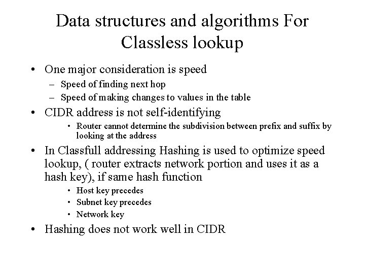 Data structures and algorithms For Classless lookup • One major consideration is speed –