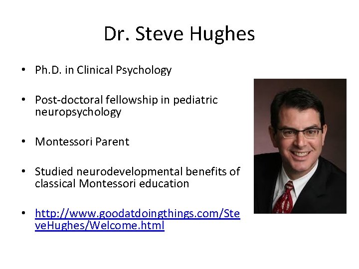 Dr. Steve Hughes • Ph. D. in Clinical Psychology • Post-doctoral fellowship in pediatric