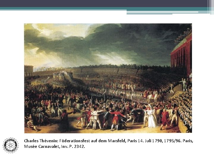 Charles Thévenin: Föderationsfest auf dem Marsfeld, Paris 14. Juli 1790, 1795/96. Paris, Musée Carnavalet,