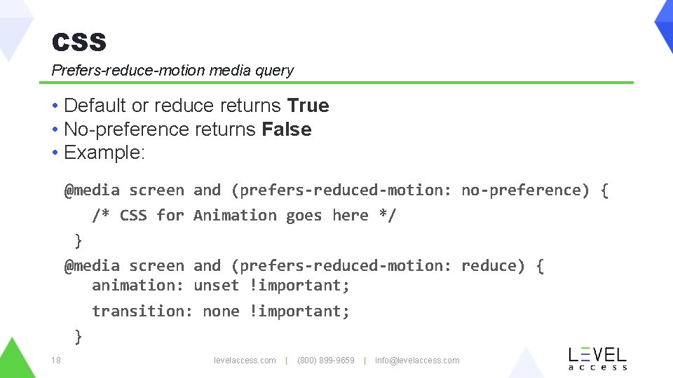 CSS Prefers-reduce-motion media query • Default or reduce returns True • No-preference returns False