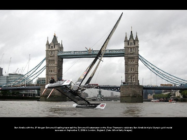 Ben Ainslie with the JP Morgan Extreme 40 sailing team sail the Extreme 40