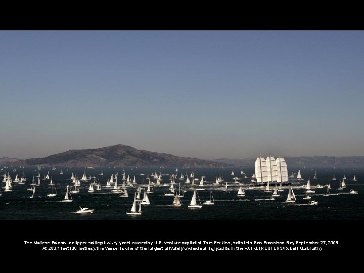 The Maltese Falcon, a clipper sailing luxury yacht owned by U. S. venture capitalist