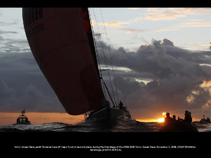 Volvo Ocean Race yacht Puma arrives off Cape Town in second place during the