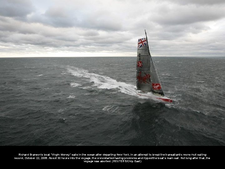 Richard Branson's boat "Virgin Money" sails in the ocean after departing New York, in