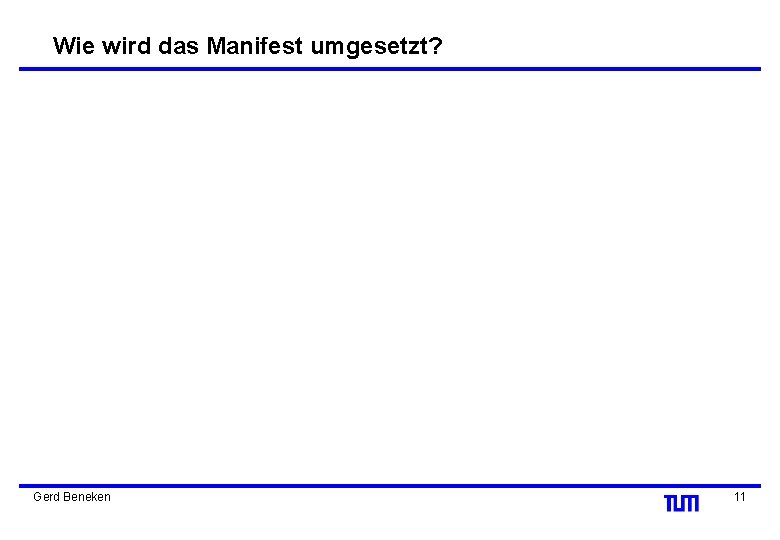 Wie wird das Manifest umgesetzt? Gerd Beneken 11 