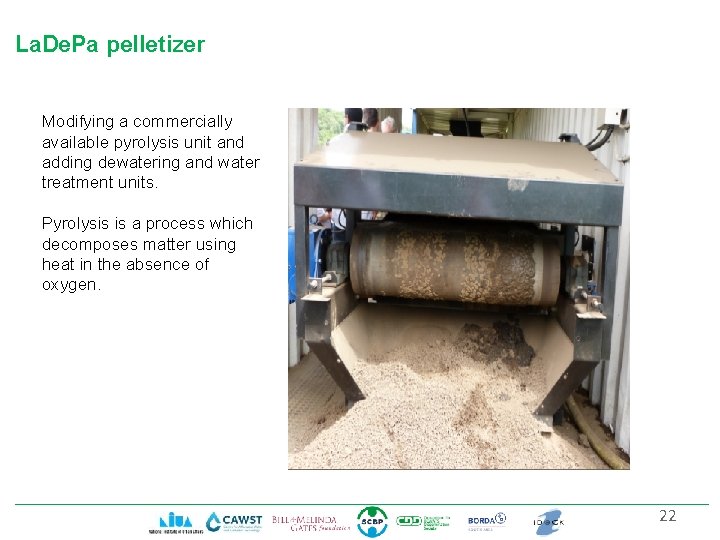 La. De. Pa pelletizer Modifying a commercially available pyrolysis unit and adding dewatering and