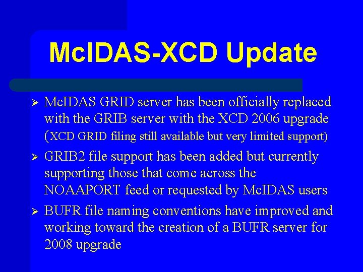 Mc. IDAS-XCD Update Ø Ø Ø Mc. IDAS GRID server has been officially replaced