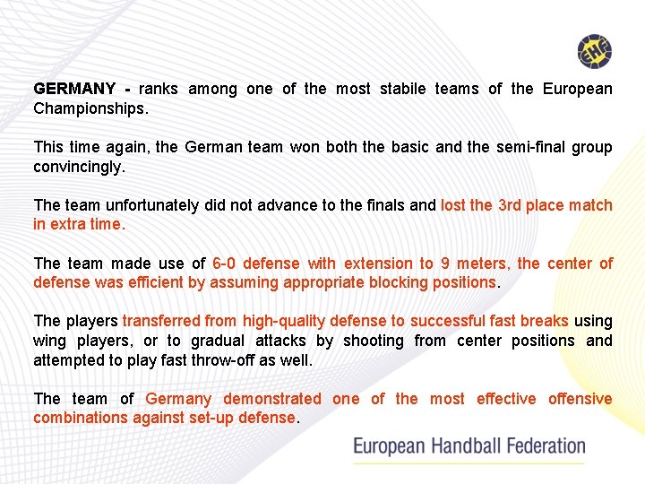 GERMANY - ranks among one of the most stabile teams of the European Championships.