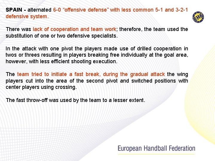 SPAIN - alternated 6 -0 “offensive defense” with less common 5 -1 and 3