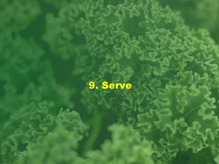 9. Serve 