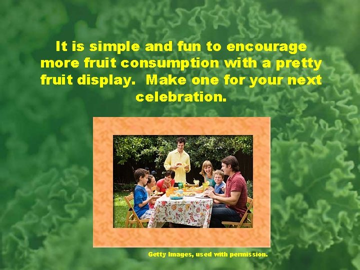 It is simple and fun to encourage more fruit consumption with a pretty fruit