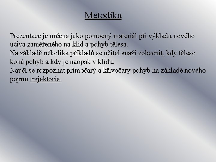 Metodika Prezentace je určena jako pomocný materiál při výkladu nového učiva zaměřeného na klid