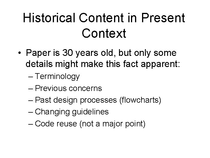 Historical Content in Present Context • Paper is 30 years old, but only some