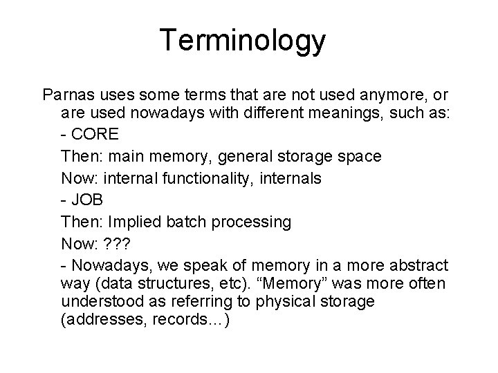 Terminology Parnas uses some terms that are not used anymore, or are used nowadays