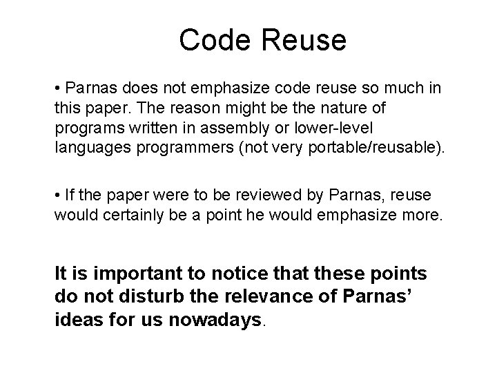 Code Reuse • Parnas does not emphasize code reuse so much in this paper.
