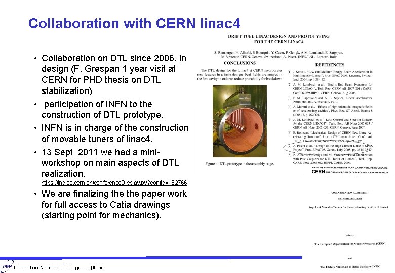 Collaboration with CERN linac 4 • Collaboration on DTL since 2006, in design (F.