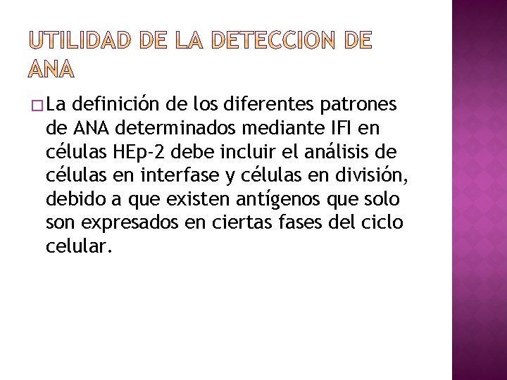 � La definición de los diferentes patrones de ANA determinados mediante IFI en células