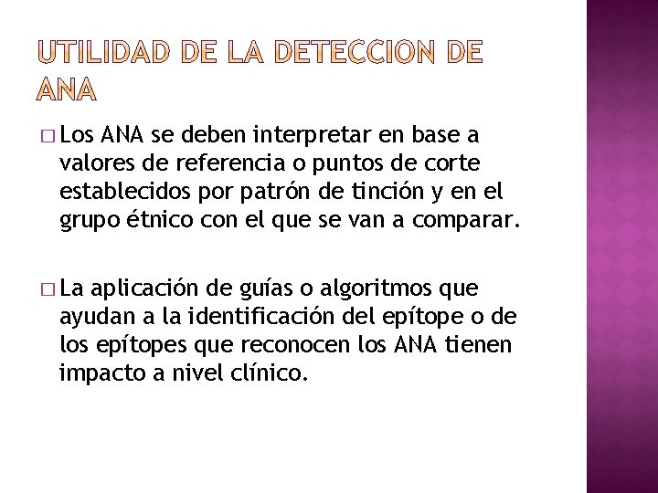 � Los ANA se deben interpretar en base a valores de referencia o puntos