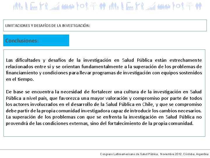 LIMITACIONES Y DESAFÍOS DE LA INVESTIGACIÓN: Conclusiones: Las dificultades y desafíos de la investigación