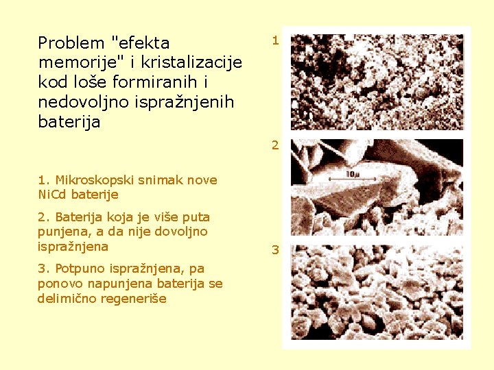 Problem "efekta memorije" i kristalizacije kod loše formiranih i nedovoljno ispražnjenih baterija 1 2