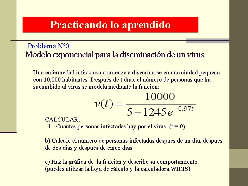 Practicando lo aprendido Problema Nº 01 Modelo exponencial para la diseminación de un virus