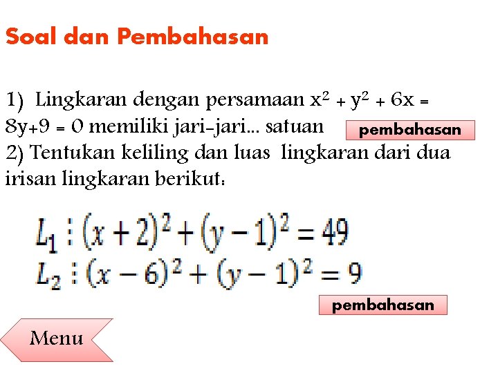 Soal dan Pembahasan 1) Lingkaran dengan persamaan x 2 + y 2 + 6