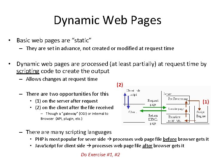 Dynamic Web Pages • Basic web pages are “static” – They are set in