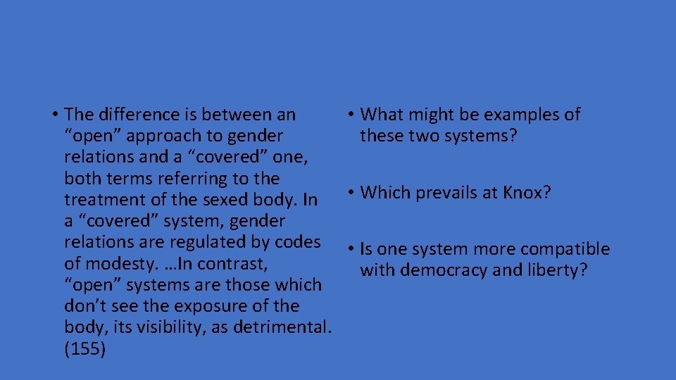  • The difference is between an • What might be examples of “open”