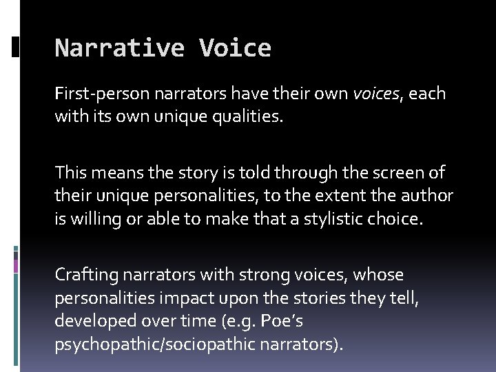 Narrative Voice First-person narrators have their own voices, each with its own unique qualities.